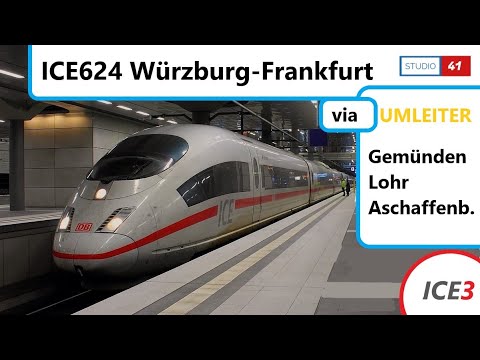 Würzburg-Frankfurt *ICE624* (ICE3 II BR403) Führerstandsmitfahrt/Cabride [Umleiter/Altbaustrecke]