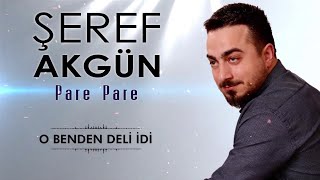 Şeref Akgün - O Benden Deli İdi [ ©2020 ] Resimi