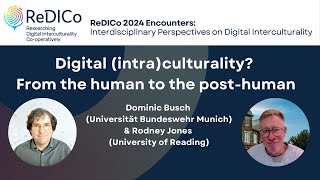 Dominic Busch and Rodney Jones - Digital (intra)culturality? From the human to the post-human