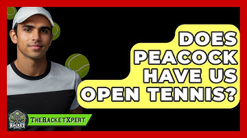 Does Peacock Have US Open Tennis? - The Racket Xpert