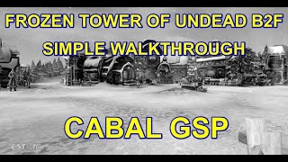 Actually [In]Complete Frozen Tower of Undead (EOD B2F) Walkthrough - Cabal Online