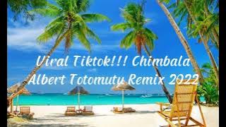 Download lagu Viral Tiktok!!! Chimbala Albert Totomutu Remix 2022