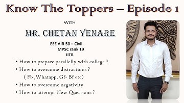 Know The Toppers - E01 - Mr. Chetan Yenare AIR 50 (Civil)  With Ketan R Patil