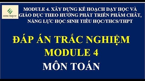 Đáp án trắc nghiệm module 4 môn toán chương trình GDPT 2018