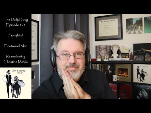 Remembering Christine McVie: Songbird (Fleetwood Mac) | The Daily Doug (Episode 493)