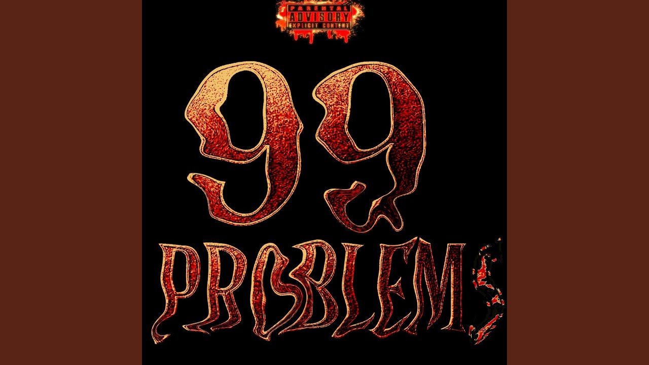 99 Problems