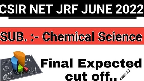 CSIR NET JRF JUNE 2022 | Final Cut offs of Chemical Science | Chemistry