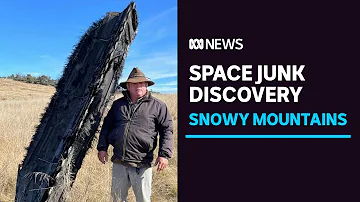 Farmers find large and rare pieces of space junk in the Snowy Mountains | ABC News