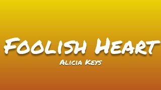 Alicia Keys- Foolish Heart (Lyrics)