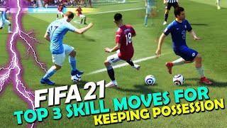 FIFA 21 TOP 3 Skill Moves for KEEPING POSSESSION | How to KEEP POSSESSION in FIFA 21 | FIFA 21
