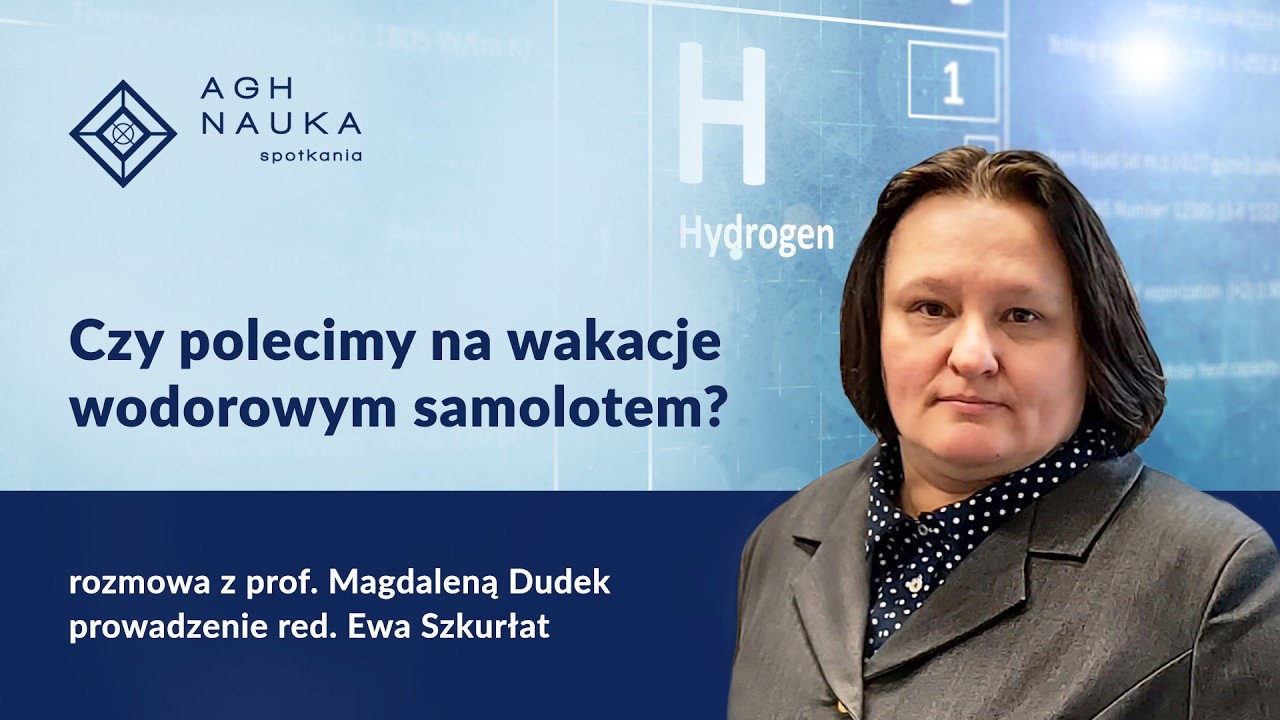Czy polecimy na wakacje wodorowym samolotem?  AGH NAUKA spotkania nr 41