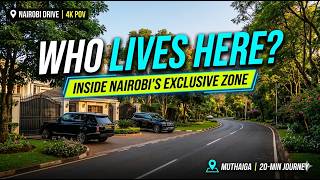 Inside Muthaiga: Nairobi's Most Exclusive Neighborhood 🇰🇪 | 20 Minute Drive Tour