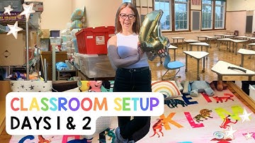 CLASSROOM SETUP | Day 1 & 2