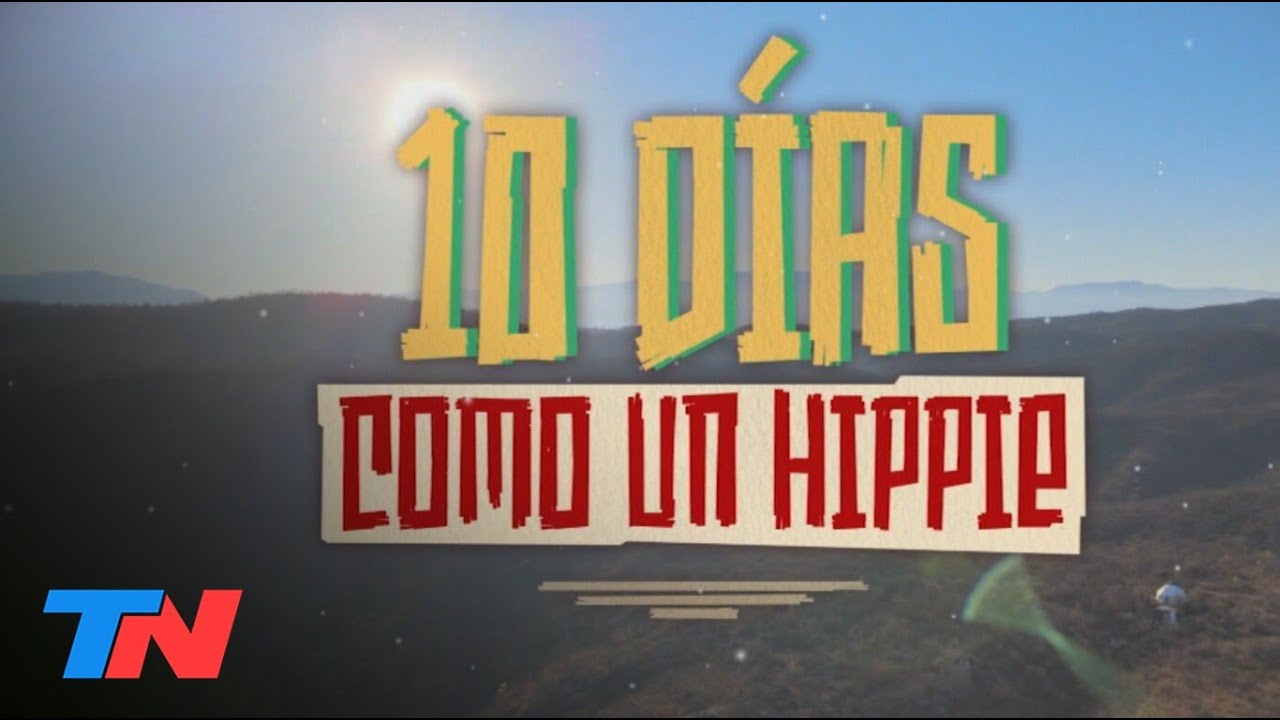 Malnatti: 10 DÍAS COMO UN HIPPIE: cómo es vivir en una comunidad autosustentable de Córdoba