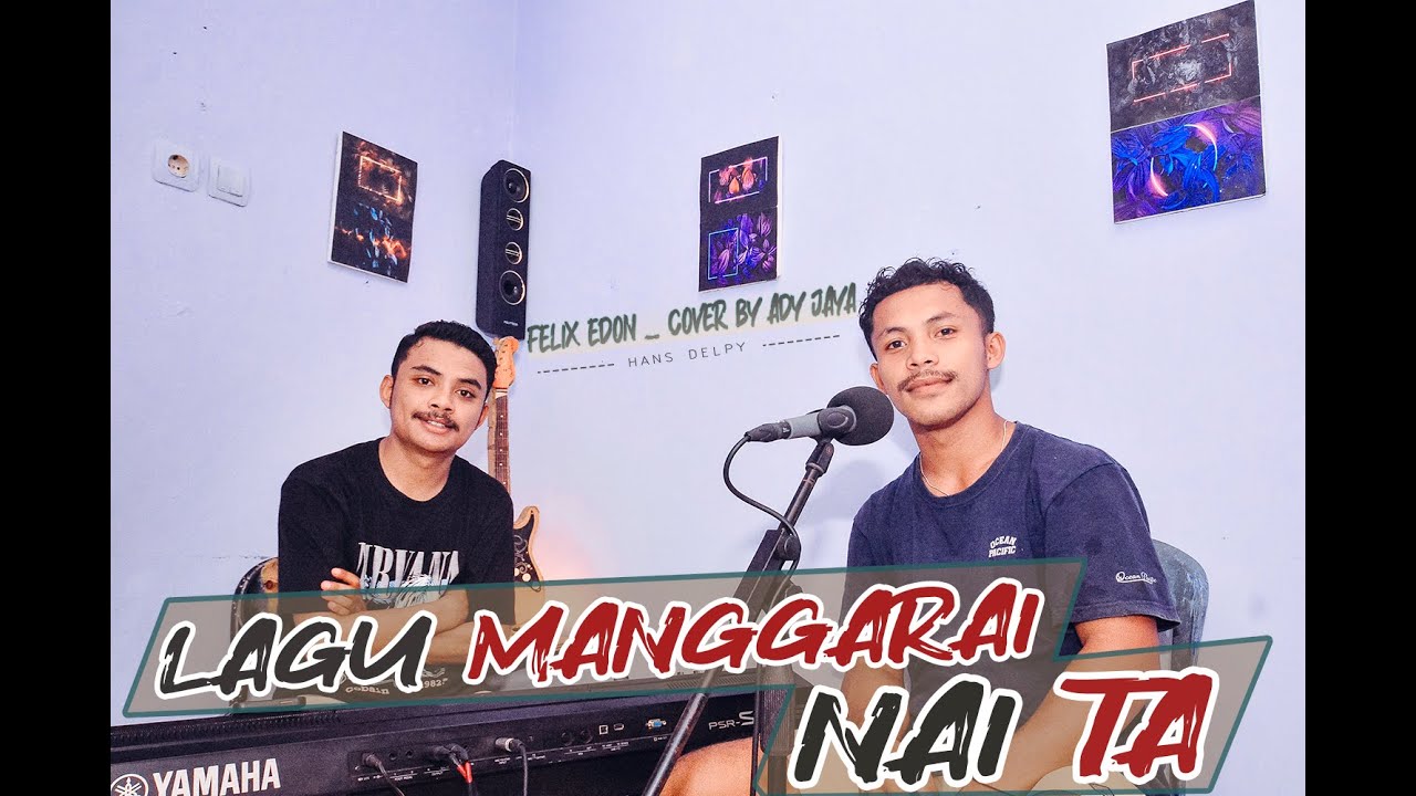 NAI TA // LAGU LAWAS MANGGARAI // FELIX EDON // COVER ADY JAYA