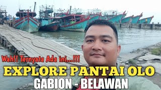 EXPLORE PANTAI OLO (X OCEAN PASIFIC)#gabion#belawan#medan#explore