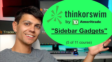 Using the side bar Gadgets on ThinkorSwim (5 of 11 quick course)