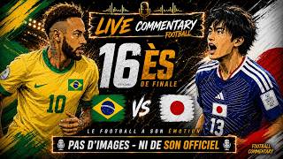 🔴 BRÉSIL 🇧🇷 - JAPON 🇯🇵 LIVE COMMENTARY | 🚨 LES SAMOURAÏS DÉFIENT LA SELEÇÃO EN 16ÈS ! 🏆🔥 | WC26