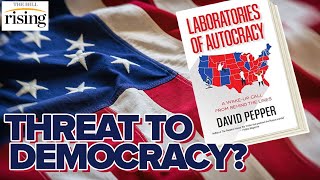 David Pepper CALLS OUT Undemocratic Statehouses, The “GREATEST Threat” To American Democracy
