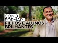 Como formar filhos e alunos brilhantes | Dr. Augusto Cury