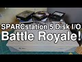 SPARCstation 5 Disk I/O Battle Royale!