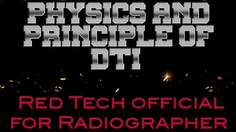 MRI || PHYSICS AND PRINCIPLE OF DTI ( DIFFUSION TENSOR IMAGING ) || EXPLAINED IN HINDI ||