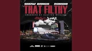 Video thumbnail of "Show Banga - That Filthy (feat. Clayton William)"