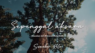 Sepenggal aksara - Wirasakti Setyawan || Puisi dan monolog