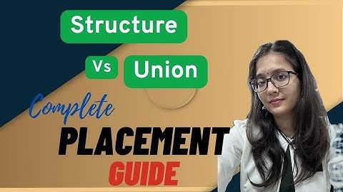 Structure and Union | C & C++ Concept  | Placement Guide | Technical Interview Questions