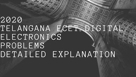 2020 TELANGANA ECET DIGITAL ELECTRONICS QUESTIONS DETAILED EXPLANATION