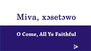 Miva, xɔsetɔwo, miva kpakple dzidzɔ! (O Come, All Ye Faithful)