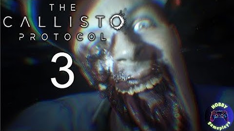 🌟 The Callisto Protocol Gameplay Walkthrough Part 3 | No Commentary 🌟 Hobby Gameplays