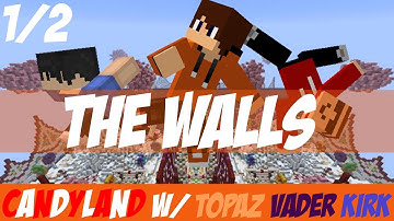 Minecraft The Walls - Candyland (1/2) - w/ Topaz, Vader & Kirk