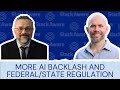 More AI Backlash and Federal/state regulation