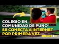 Comunidad rural de Puno se conecta a internet por primera vez