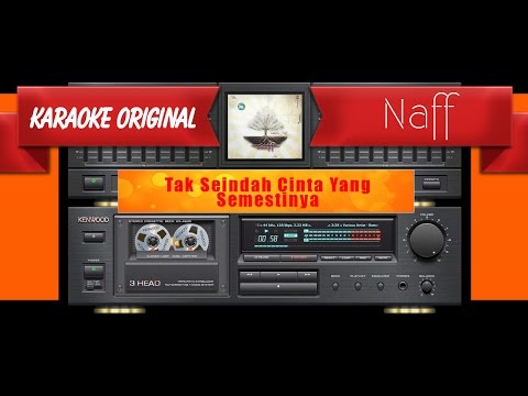 Naff - Tak Seindah Cinta Yang Semestinya (Musik Karaoke)