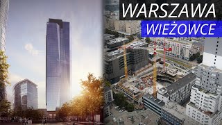 Jakie wieżowce (i nie tylko) powstają w centrum Warszawy?