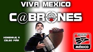 VIVA MEXICO C@BRONES 3 DJ PRODUCTIONS ( HOMENAJE A CELSO PIÑA)