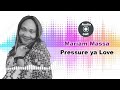 Pressure ya Love - Mariam Massa (Official Audio)