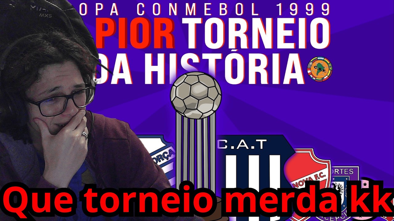 React - O PIOR CAMPEONATO DA HISTÓRIA DO FUTEBOL - COPA CONMEBOL 1999 