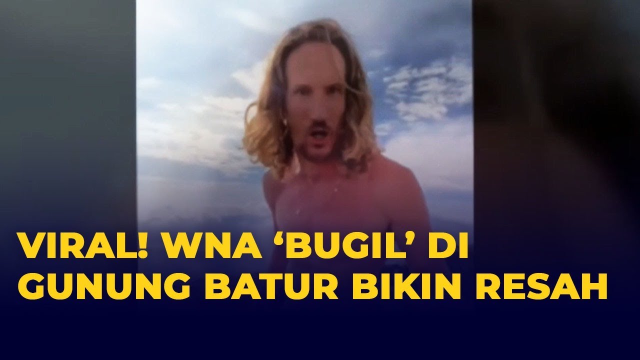 Video Viral Bule Telanjang di Gunung Batur Bali, Warga Resah Karena Tempat Sakral