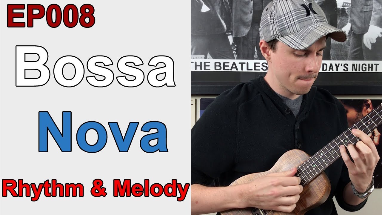 Learn a Bossa Nova Rhythm & Melody on Ukulele - EP008 - YouTube
