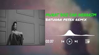 Murat Boz-Can Kenarım Batuhan Pesen Remix Resimi