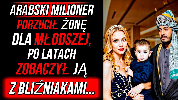 ARABSKI MILIONER PORZUCIŁ ŻONĘ DLA MŁODSZEJ, PO LATACH ZOBACZYŁ JĄ Z BLIŹNIAKAMI...
