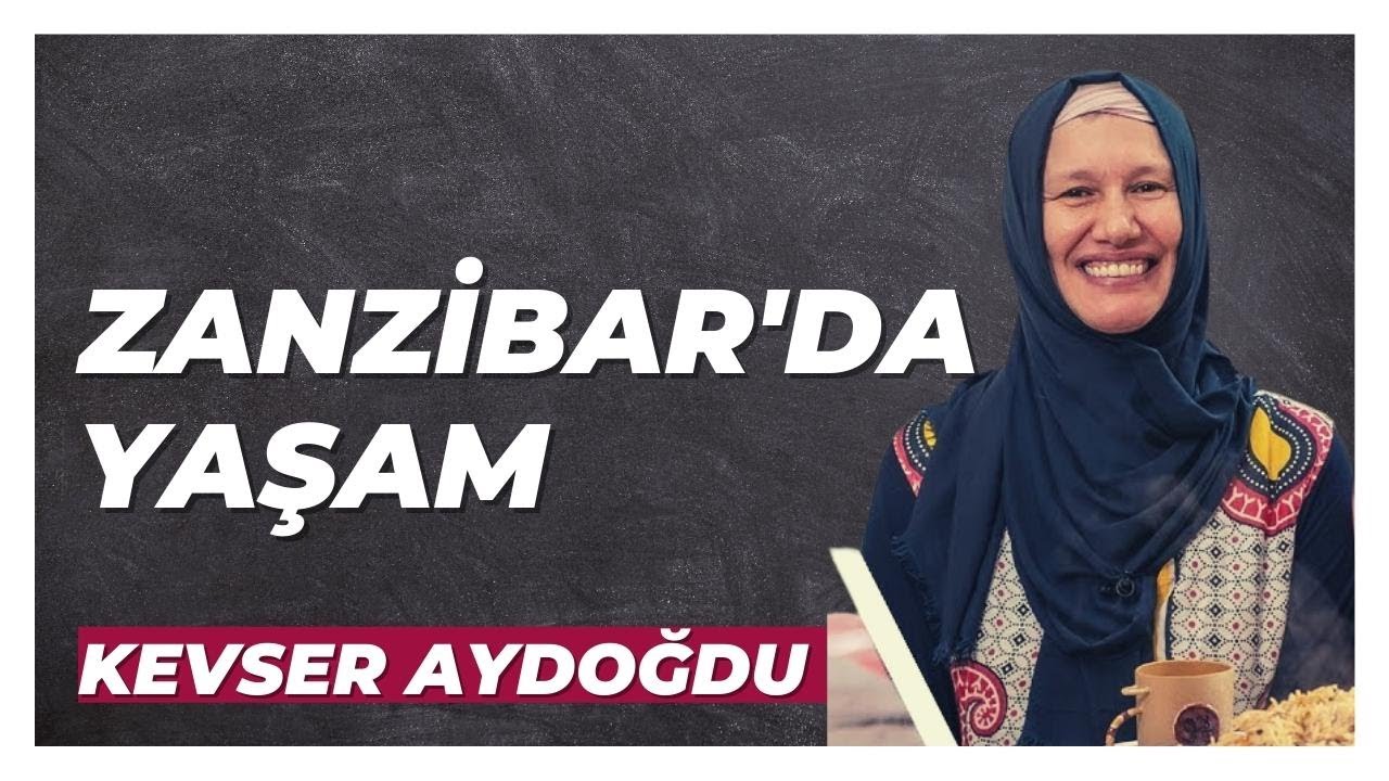 ZANZİBAR'DA YAŞAM - Kevser Aydoğdu #bidünyahaber