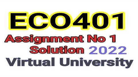 eco401 assignment No 1 solution fall 2022