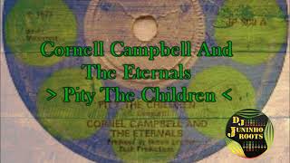 Cornell Campbell And The Eternals - Pity The Children
