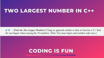 Two largest number in c++ | How to Program 9th Edition by Deitel 4.19