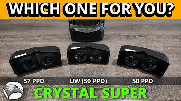 Pimax Crystal Super - 50 PPD, 57 PPD or UltraWide, which Optical Engine?