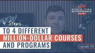 4 Steps To 4 Different Million-Dollar Courses And Programs || Episode 178